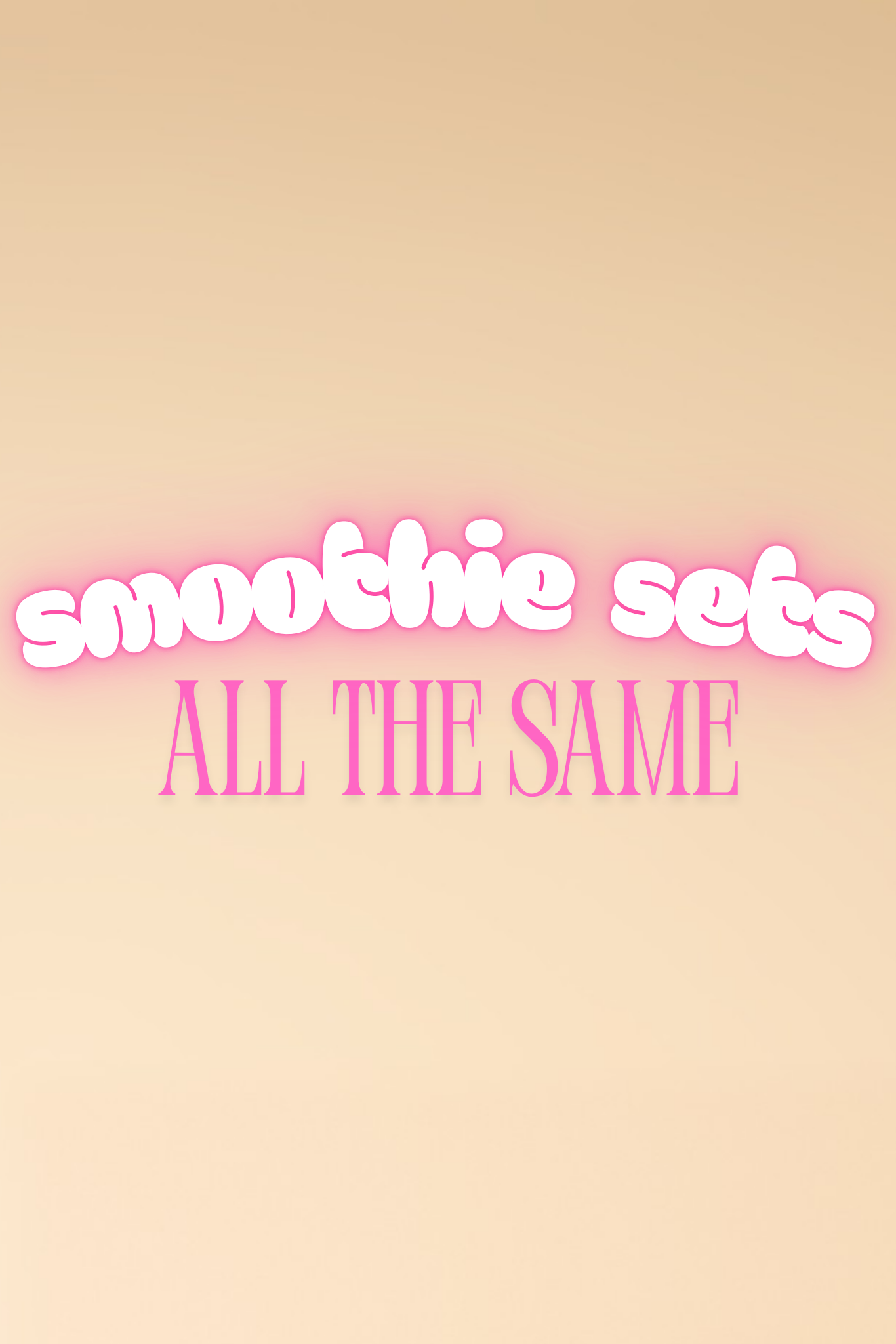 Smoothie All The Same